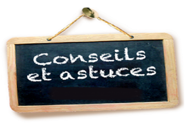 Voici quelques astuces pratiques pour simplifier la vie quotidienne :